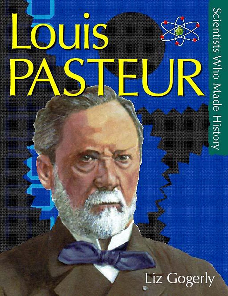 Louis Pasteur : Scientists Who Made History book cover