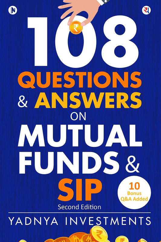 108 Questions & Answers on Mutual Funds & SIP by Yadnya Investments book cover