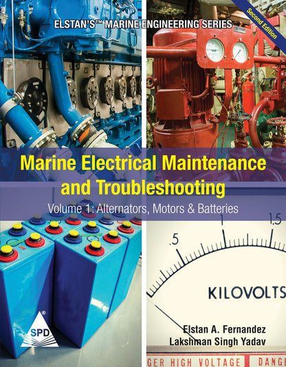 Marine Electrical Maintenance and Troubleshooting: Volume 1 - Alternators, Motors & Batteries, Second Edition (Elstan's® Marine Engineering Series)