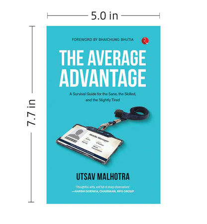 The Average Advantage: A Survival Guide for the Sane, the Skilled, and the Slightly Tired