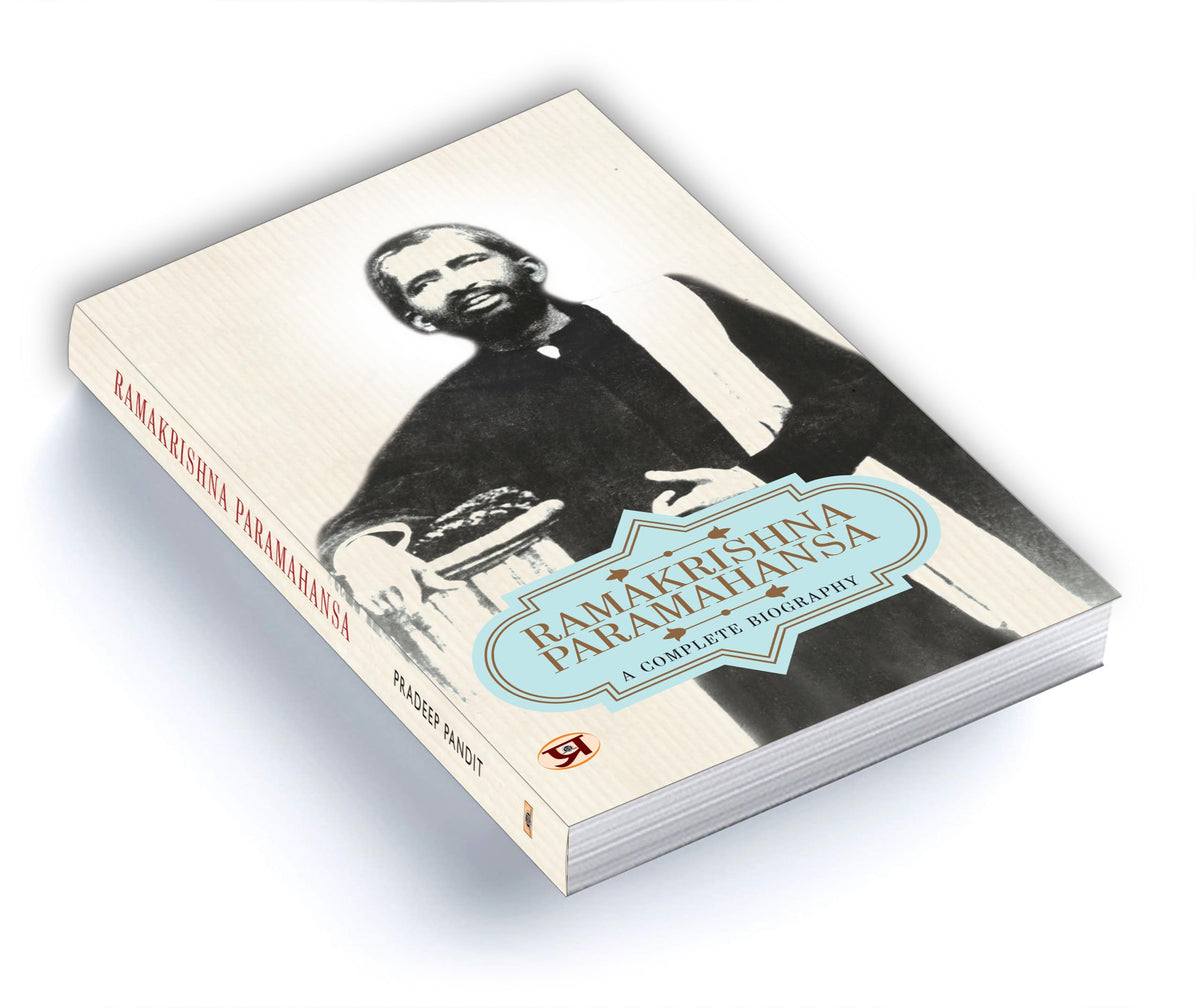 Ramakrishna Paramhansa A Complete Biography English: Life and Times of Sri Ramakrishna Paramahamsa Biography (An Indian Hindu Mystic Devotee of the Goddess Kali)