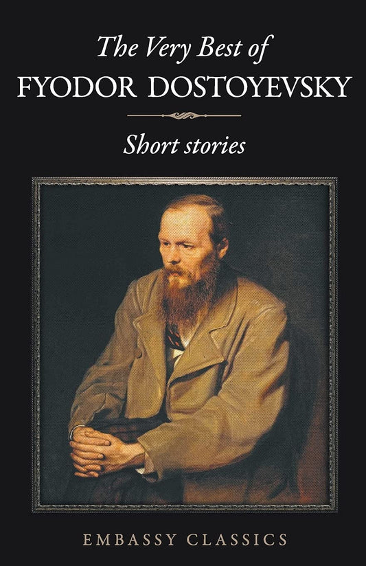 The Very Best Of Dostoyevsky - Short Stories by Fyodor Dostoyevsky (Author) book cover