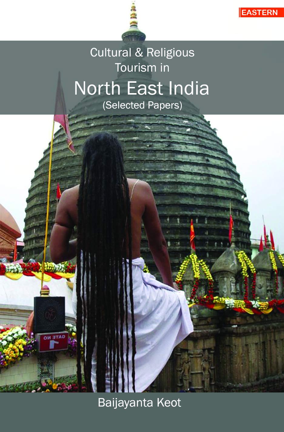 Cultural and Religious Tourism in North East India: (Selected Papers) book cover