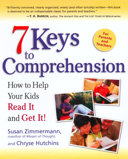 7 Keys to Comprehension: How to Help Your Kids Read It and Get It! by Susan Zimmermann (Author), Chryse Hutchins (Author) book cover