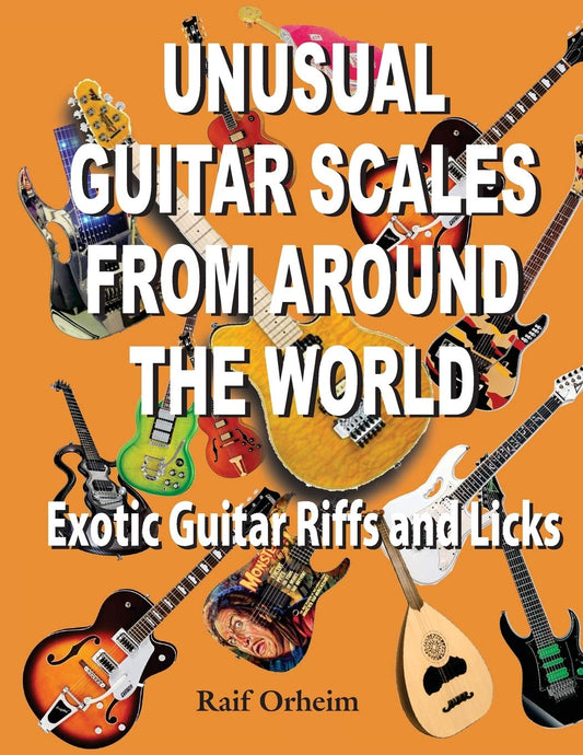 Unusual Guitar Scales from Around the World: Exotic Guitar Riffs and Licks book cover