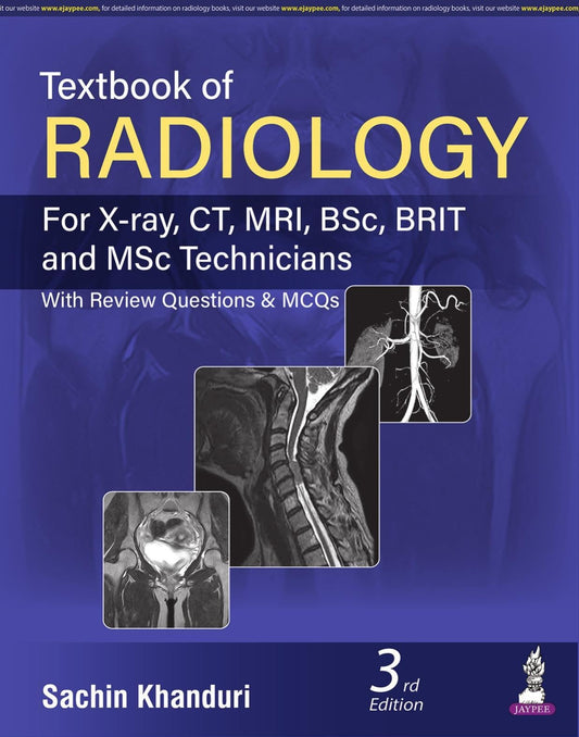 Textbook Of Radiology (For X-Ray,CT,MRI,BSc BRIT and MSc Technicians With Review Questions & Mcqs)