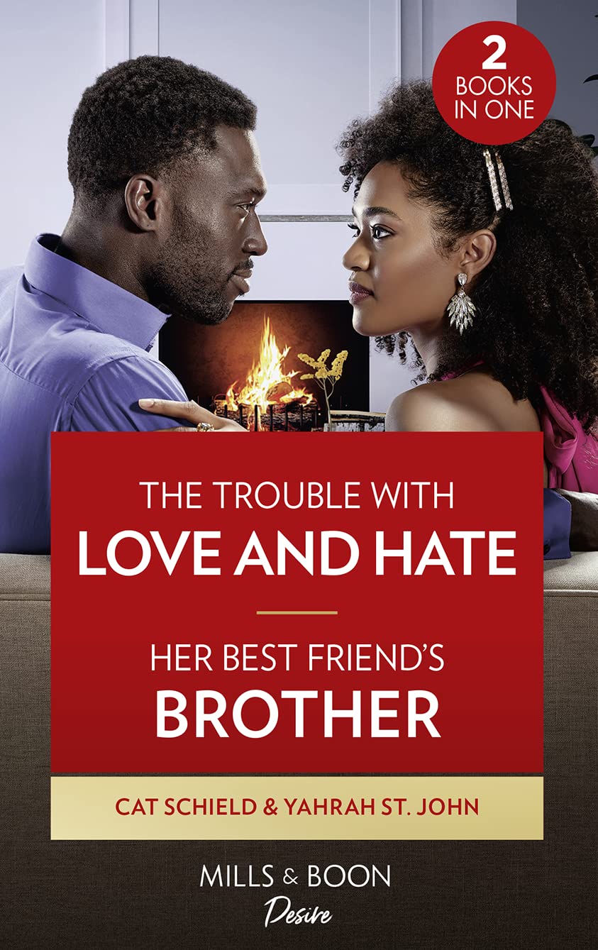 The Trouble With Love And Hate / Her Best Friends Brother book cover