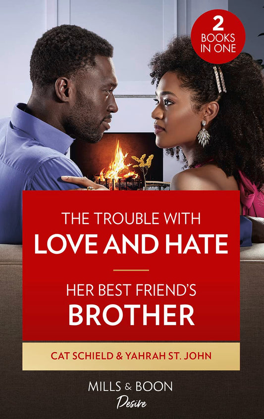 The Trouble With Love And Hate / Her Best Friends Brother book cover