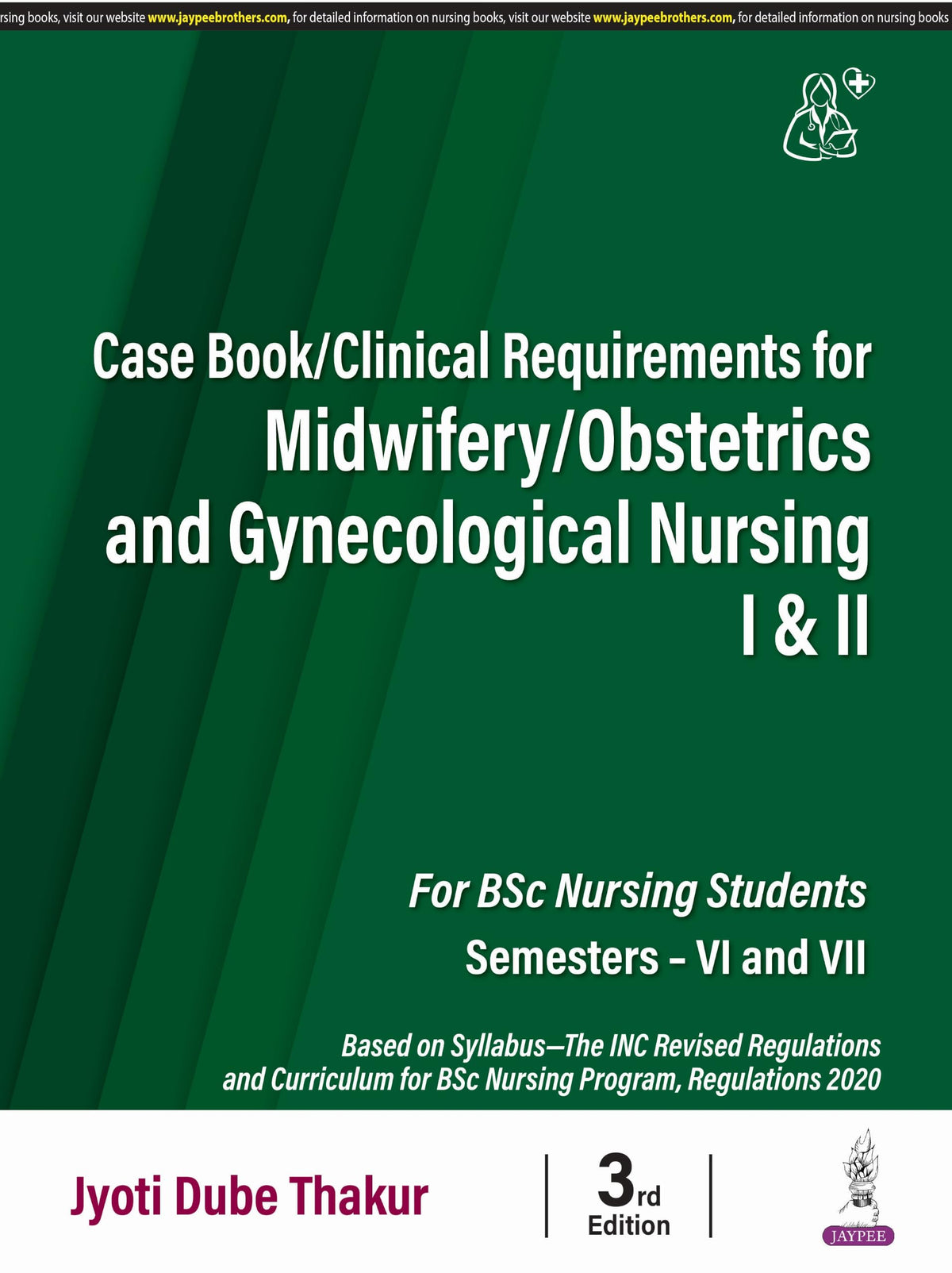 Case Book/ Clinical Requirements for Midwifery/ Obstetrics and Gynecological (OBG) Nursing I & II, 3/E | Clinical Case Recording Book for BSc Nursing 6th & 7th Semesters: 1