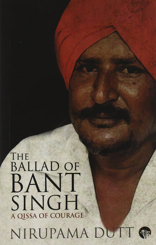Ballad Of Bant Singh: A Qissa Of Courage book cover