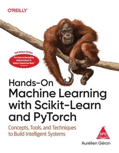 Hands-On Machine Learning with Scikit-Learn and PyTorch: Concepts, Tools, and Techniques to Build Intelligent Systems (Full Colour Indian Reprint)