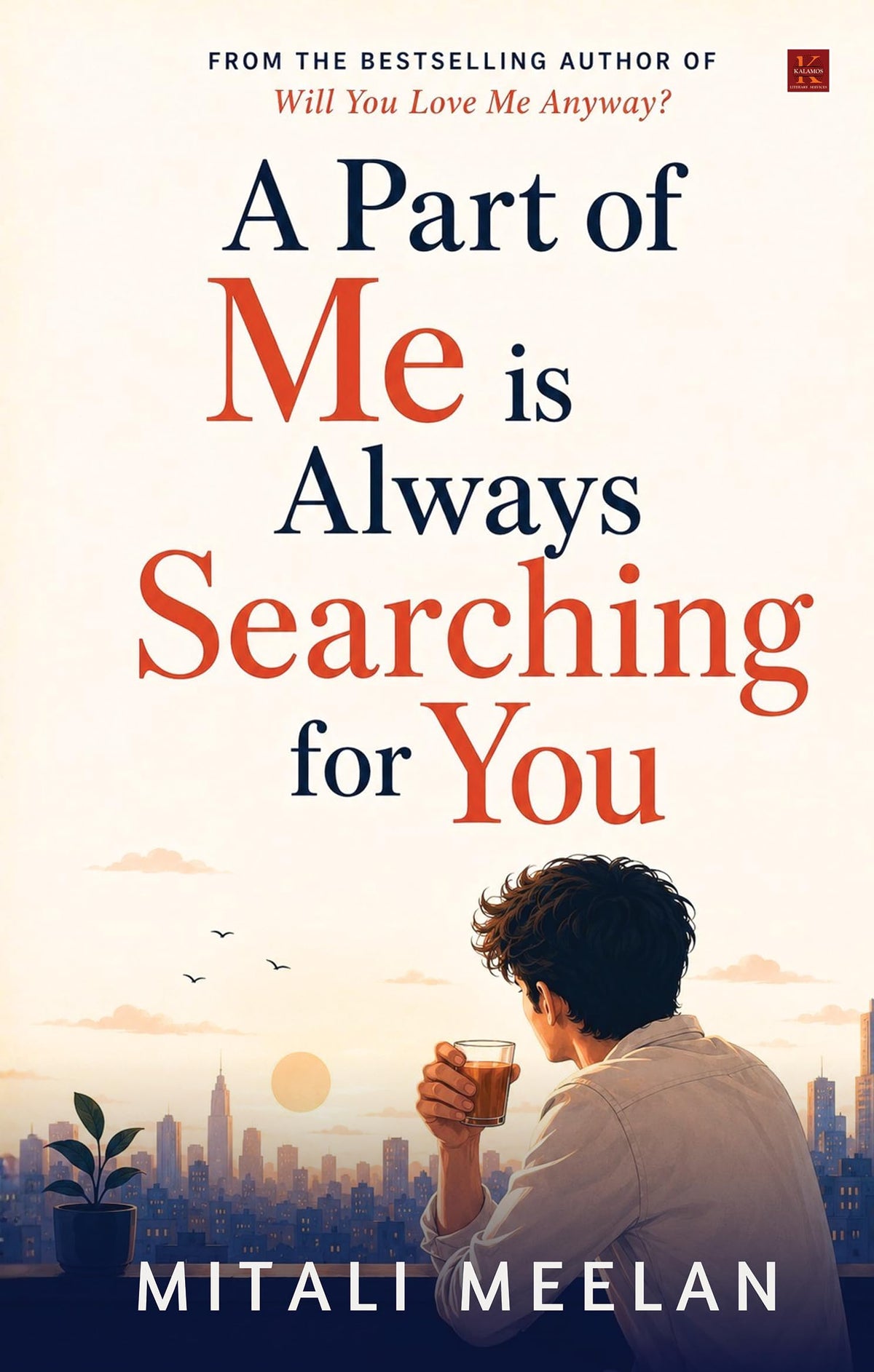 A Part of Me is Always Searching For You
