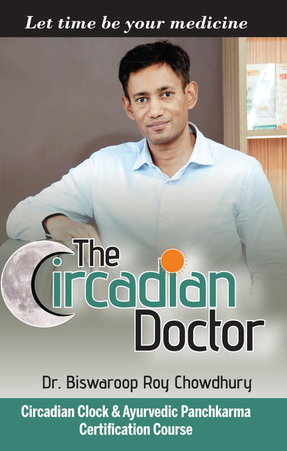 The Circadian Doctor : (Circadian Clock & Ayurvedic Panchkarma Certification Course)