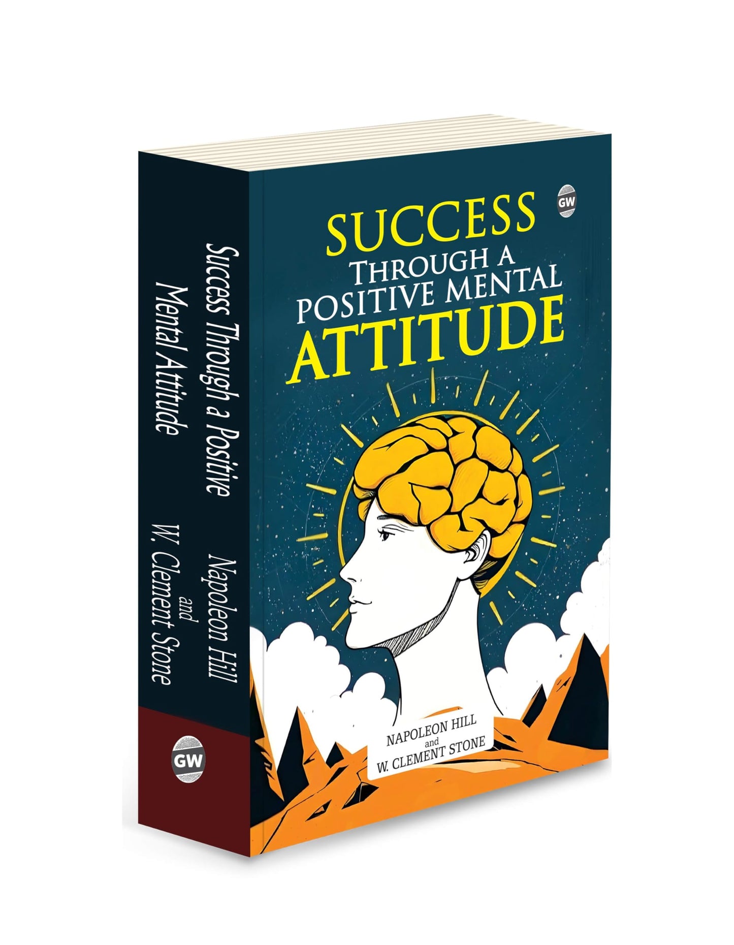 Success Through a Positive Mental Attitude (Paperback) :- success psychology guide, transformative lifestyle book, empowering wisdom text, resilience mindset reading, classic growth literature