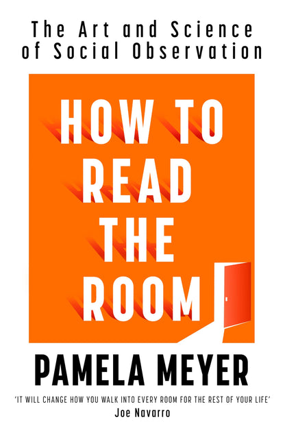 How To Read The Room: The Art and Science of Social Observation