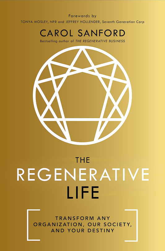 The Regenerative Life: Transform any organization, our society, and your destiny book cover