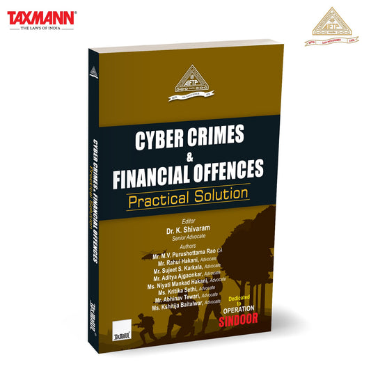 AIFTP X Taxmann's Cyber Crimes & Financial Offences | Practical Solution – Comprehensive Q&A-based Publication that Equips Readers to Understand | Prevent | Respond to Digital & Financial Crimes