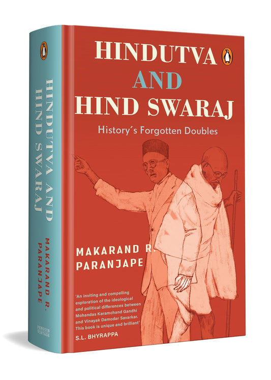 Hindutva and Hind Swaraj: History’s Unforgotten Ideas