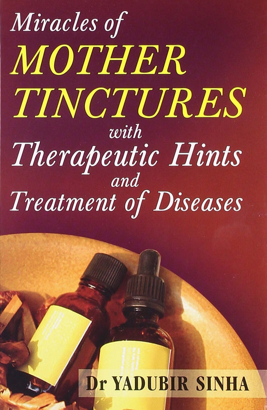 Mother Tincher - Materia Medica: With Therapeutic Hints & Treatment of Diseases: 1 by Yadubir Sinha (Author), No (Illustrator) book cover