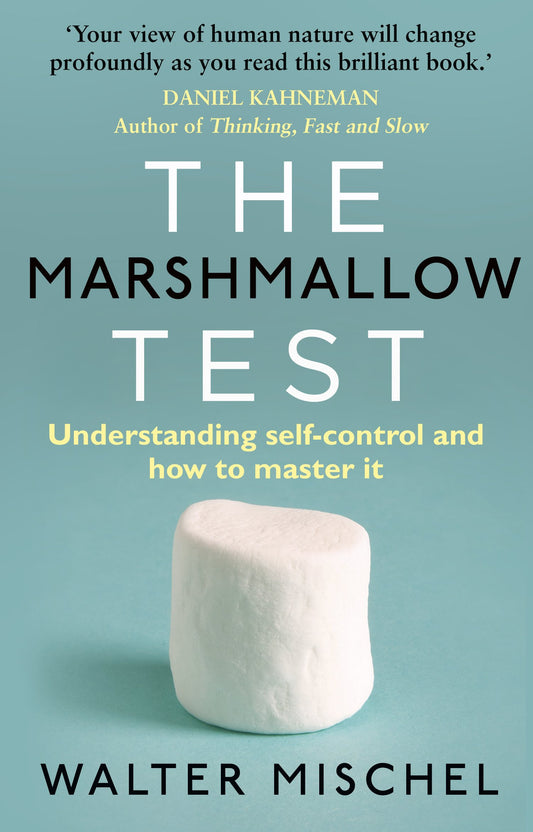The Marshmallow Test: Understanding Self-control and How To Master It by Walter Mischel book cover