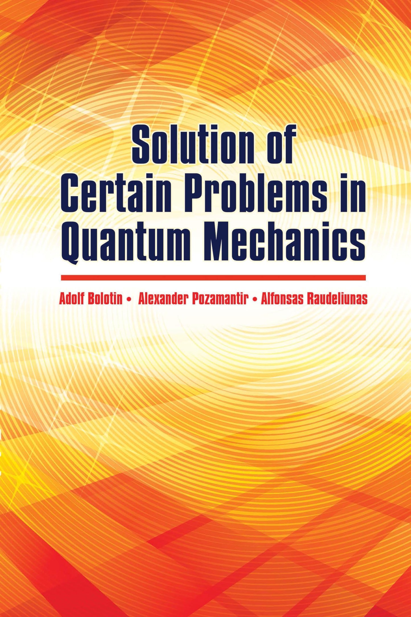 SOLUTION OF CERTAIN PROBLEMS IN QUANTUM MECHANICS book cover