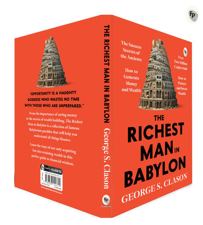 The Richest Man in Babylon – George S. Clason | The Classic Guide to Financial Freedom, Wealth Building & Money Management | Complete Original Classic – Premium Paperback Edition