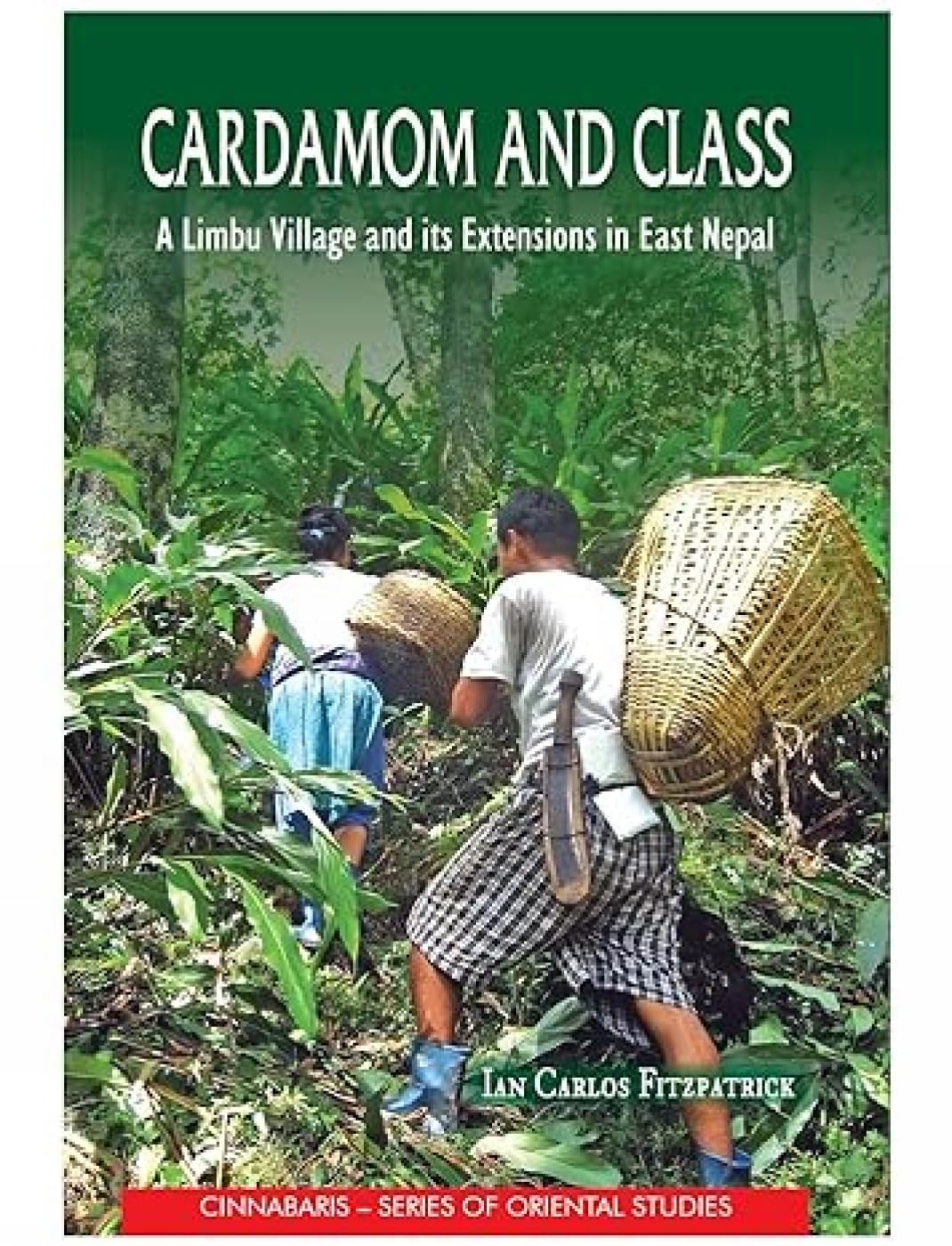 Cardamom and Class: A Limbu Village and Its Extensions in East Nepal  book cover