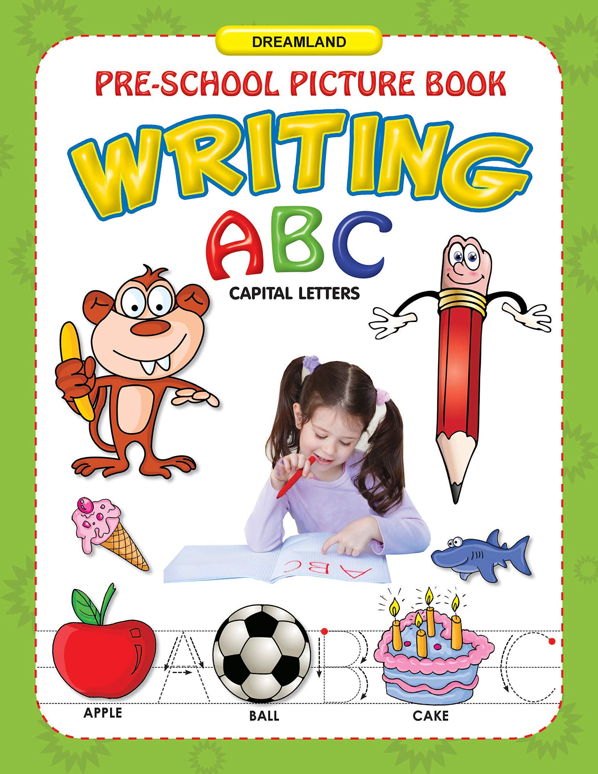 Capital Letters Writing ABC - Write and Practice Capital Letters A-Z for Kids Age 2 -4 years (Pre-School Picture Books) by Dreamland Publications (Author) book cover