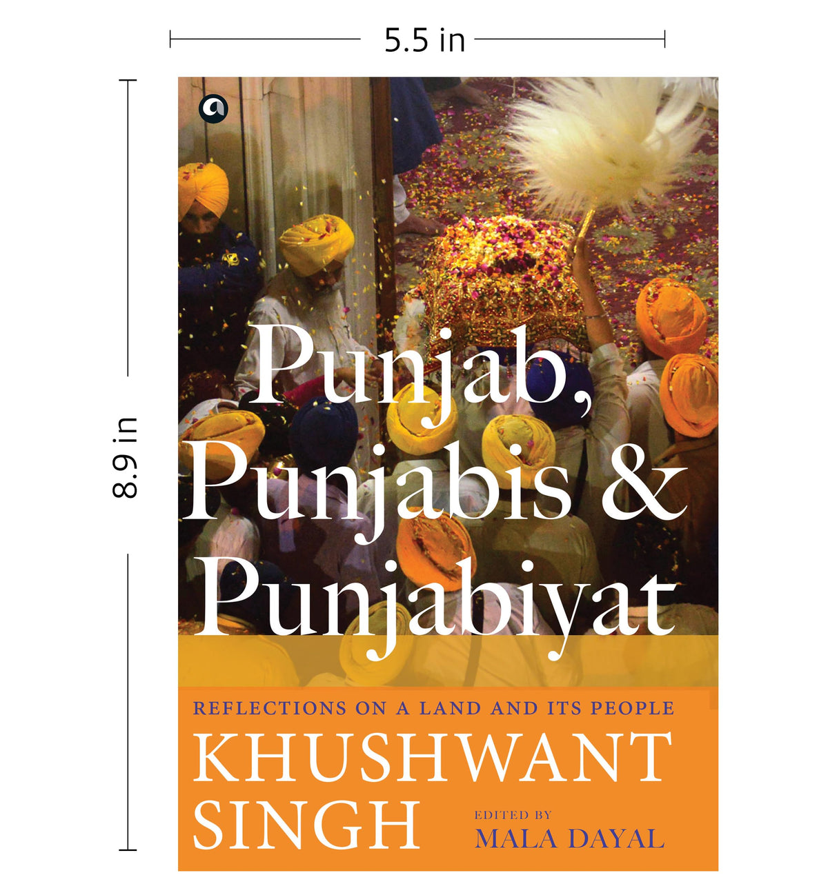 Punjab, Punjabis and Punjabiyat: Reflections on a Land and its People