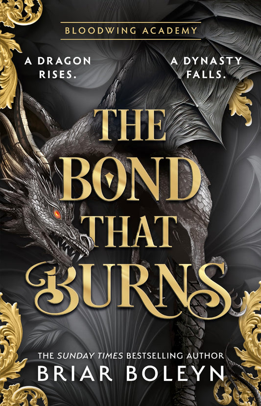 The Bond that Burns: MUST-READ for 2026 dark academia, enemies-to-lovers fantasy romance, with dragons and vampires, from the Sunday Times bestseller!: Book 2 (Bloodwing Academy)