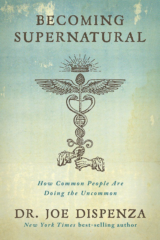 Becoming Supernatural: How Common People are Doing the Uncommon by Joe Dispenza book cover