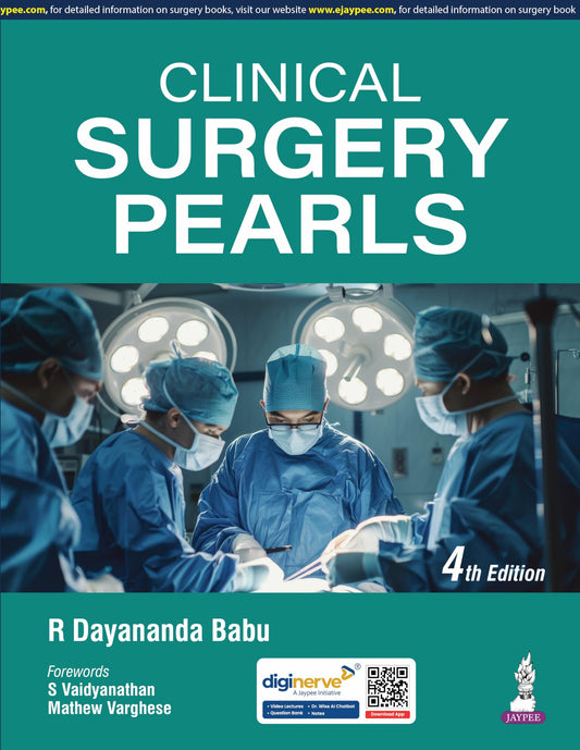 Clinical Surgery Pearls, 4/E for MS/DNB General Surgery Postgraduates and Final MBBS Students | 50 Case-Based Long and Short Cases with Viva Q&A, Checklists and TNM Staging Tables: 1
