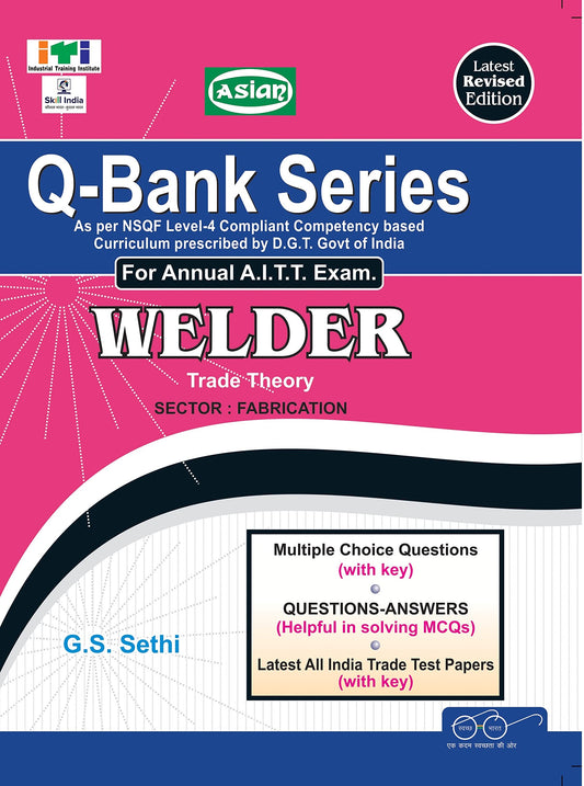 Asian Question Bank Series Welder Trade Theory (Sector - Fabrication  Capital Goods and Manufacturing) As Per NSQF Level - 4 for Annual A.I.T.T. Examination by G.S. Sethi (Author) book cover
