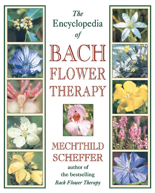 THE ENCYCLOPEDIA OF BACH FLOWER THERAPY (ORIGINAL) by Mechthild Scheffer book cover