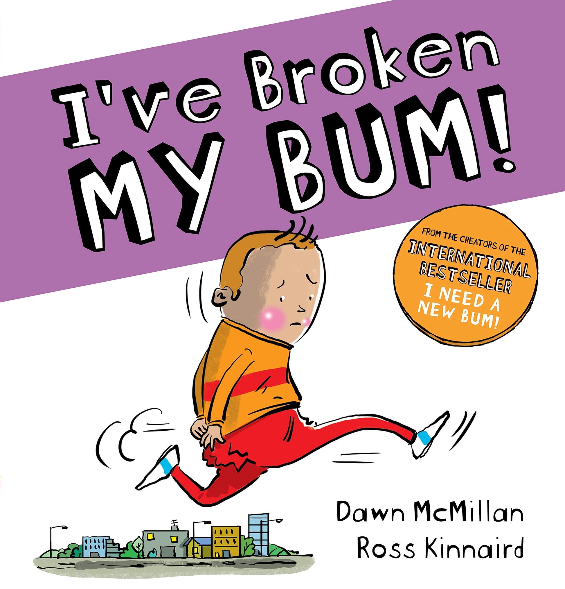 IVE BROKEN MY BUM (PB) (THE NEW BUM SERIES) book cover
