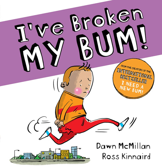 IVE BROKEN MY BUM (PB) (THE NEW BUM SERIES) book cover