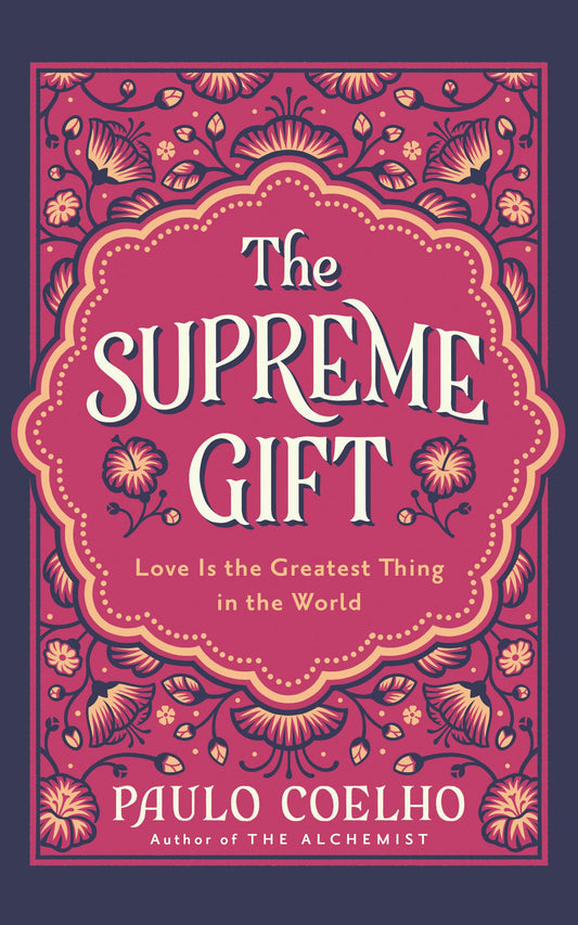 The Supreme Gift: A New Classic from the Bestselling Author of THE ALCHEMIST