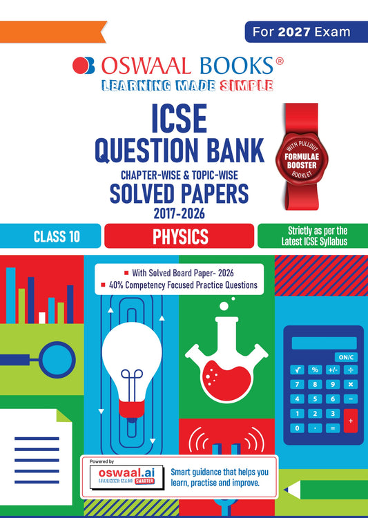 Oswaal Class 10 ICSE Question Bank Physics (2017-2026) | For 2027 Exam Chapter-wise & Topic-wise with Competency Based Questions | Includes 2026 Paper - fully solved | Self-Assessment Papers