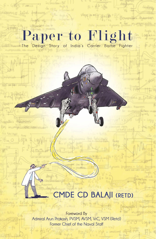 Paper to Flight: The Design Story of India`s Carrier Borne Fighter