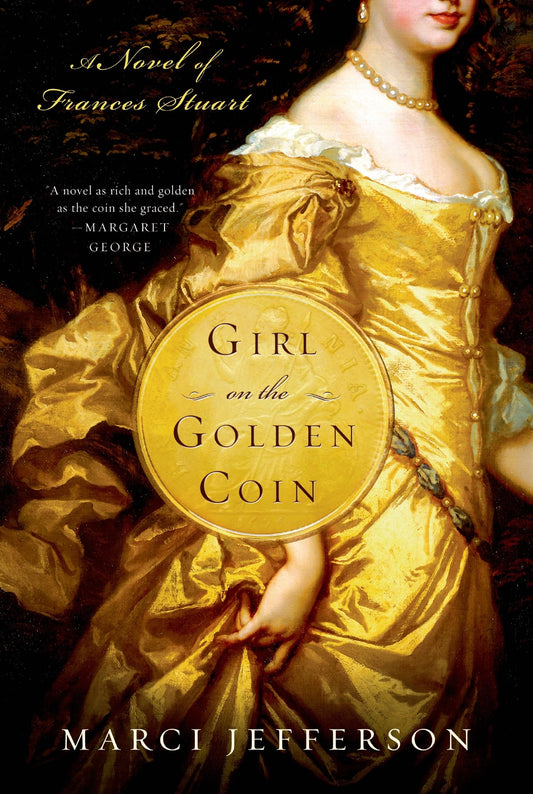Girl on the Golden Coin: A Novel of Frances Stuart book cover