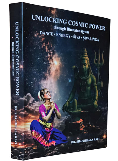 UNLOCKING COSMIC POWER THROUGH BHARATANATYAM - Dance · Energy · ?iva · ?ivali?ga