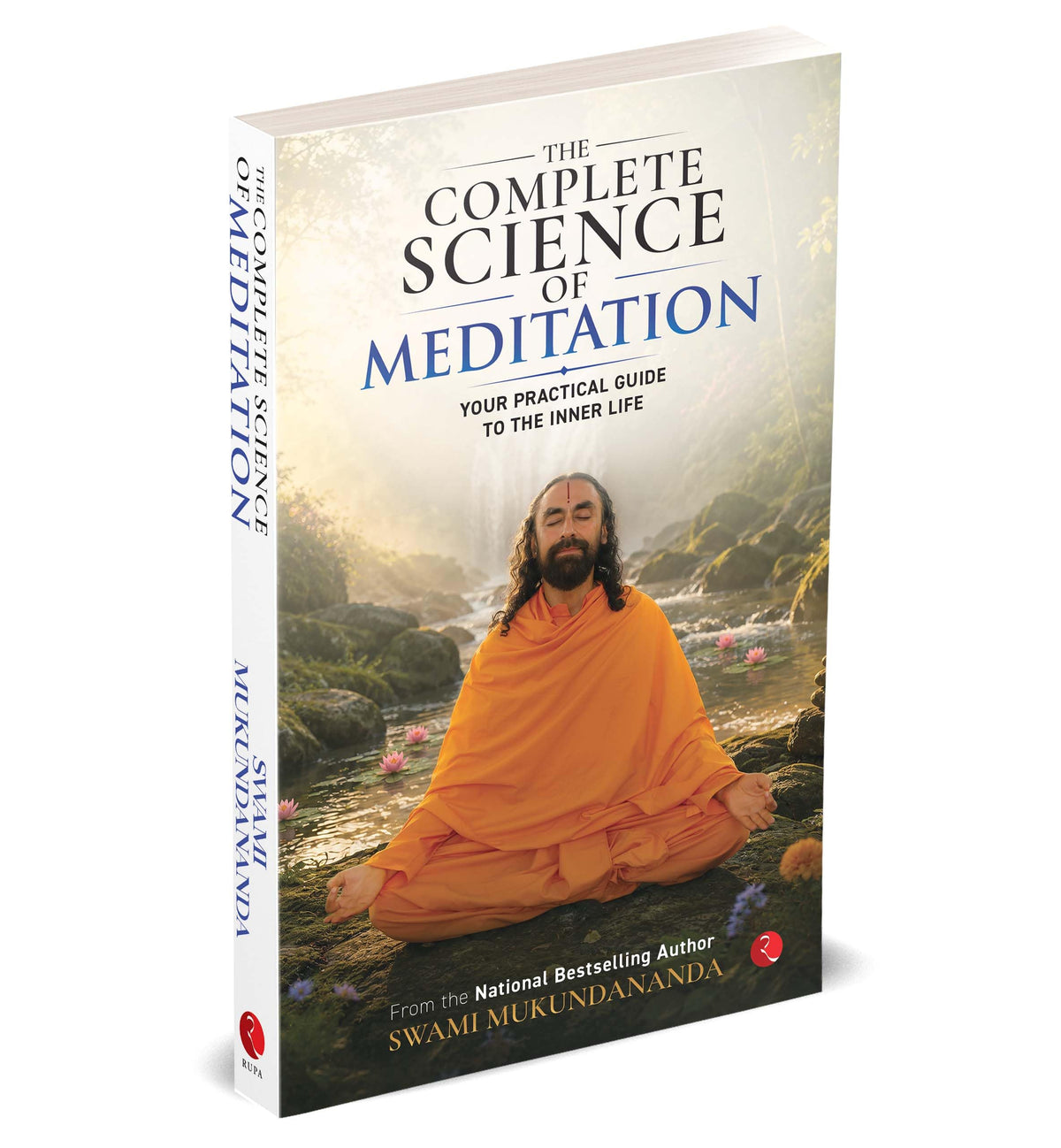 The Complete Science of Meditation: Your Practical Guide to the Inner Life