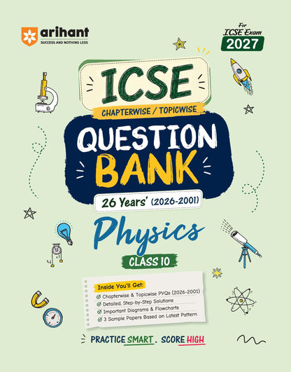Arihant ICSE Question Bank Class 10 Physics For Board Exam 2027 | 26 Years Chapterwise & Topicwise PYQs (2026–2001) with Detailed Step-by-Step Solutions, Examiner's Comments,Tips & 3 Sample Papers