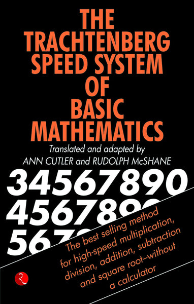 Do High-Speed Complicated Arithmetic in Your Head Using the Trachtenberg Speed System