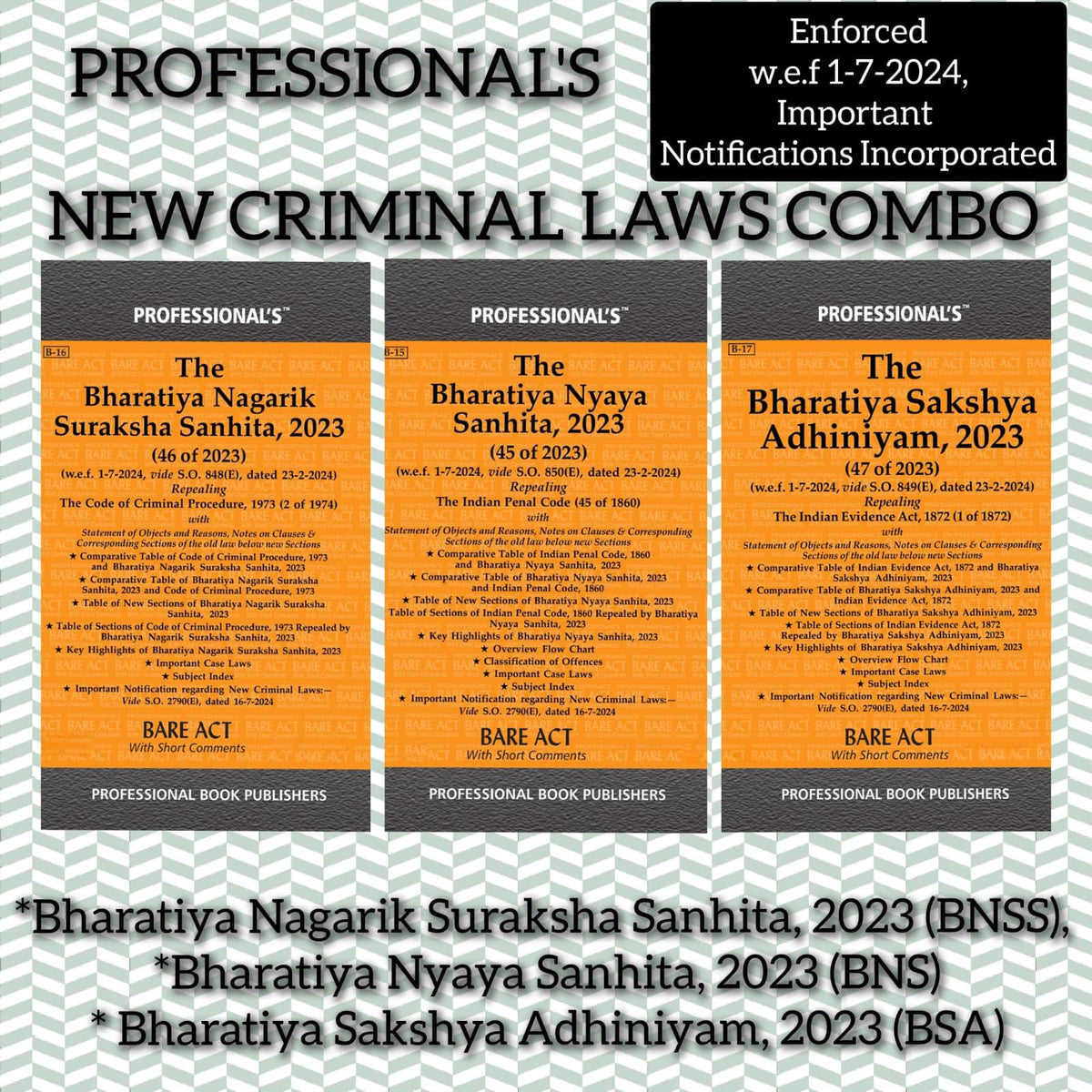 Professional's New Criminal Laws Combo Pack- Bharatiya Nagarik Suraksha Sanhita, 2023 (BNSS), Bharatiya Nyaya Sanhita, 2023 (BNS), Bharatiya Sakshya ... Incorporated (Professional's Bare Acts)