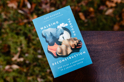 Walking Through Deconstruction: How to Be a Companion in a Crisis of Faith