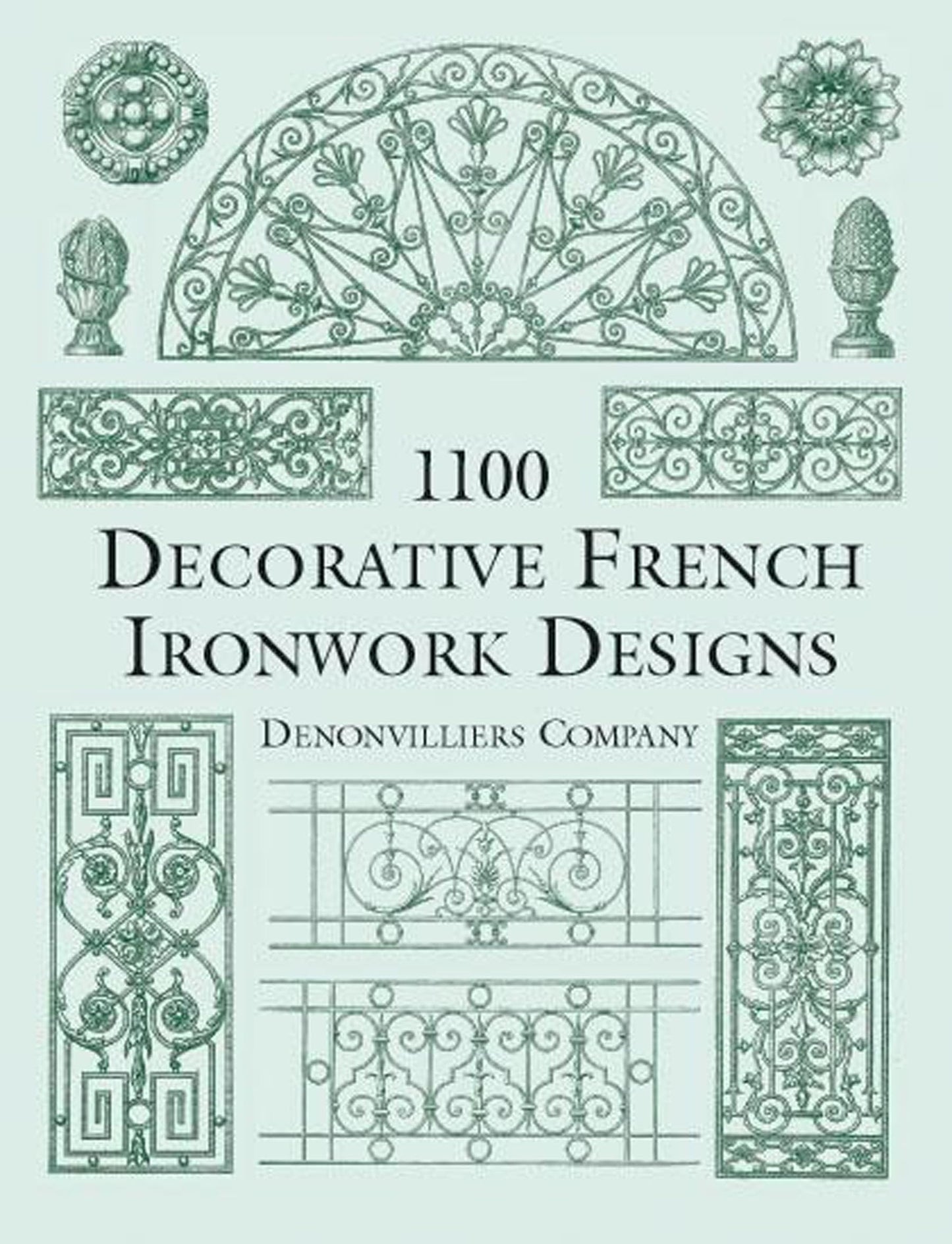 1100 DECORATIVE FRENCH IRONWORK DESIGNS book cover