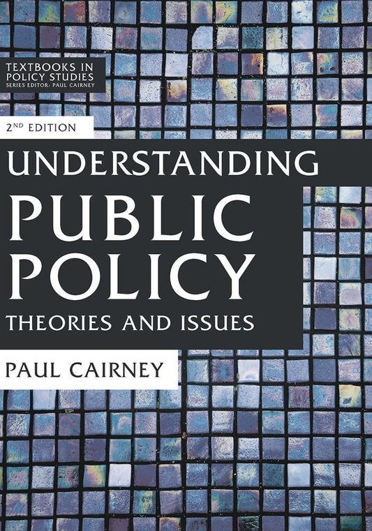 Understanding Public Policy: Theories and Issues (Textbooks in Policy Studies)