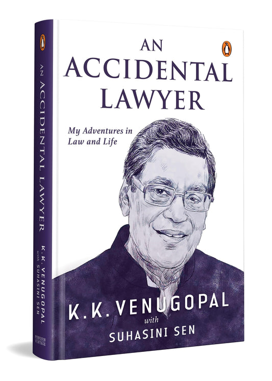 An Accidental Lawyer: My Adventures in Law and Life | An Autobiography of K.K. Venugopal with Suhasini Sen