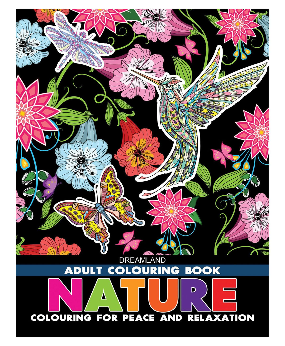Nature Adult Colouring Book for Peaceful Creativity and Stress Relief | Beautiful Designs Inspired by Flowers, Birds, Butterflies & More for Relaxation and Mindful Expression
